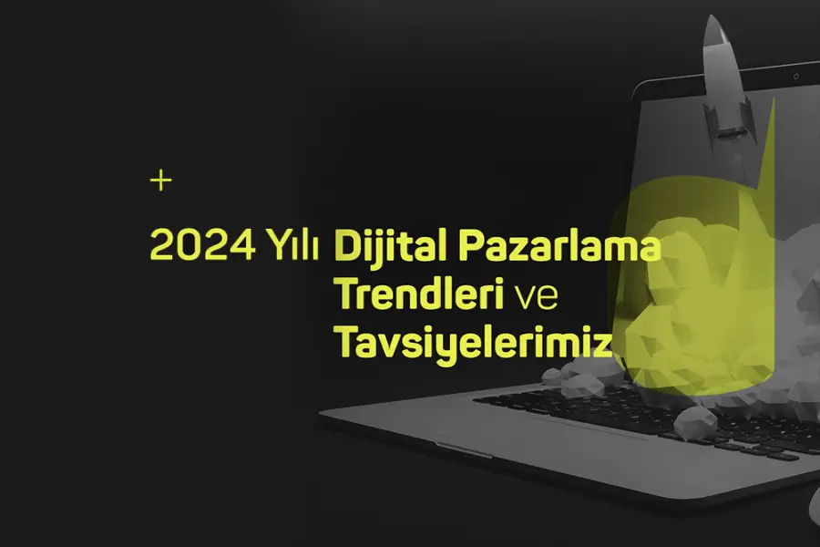 (18 Aralık 2023) 2024 Dijital Pazarlama Trendleri